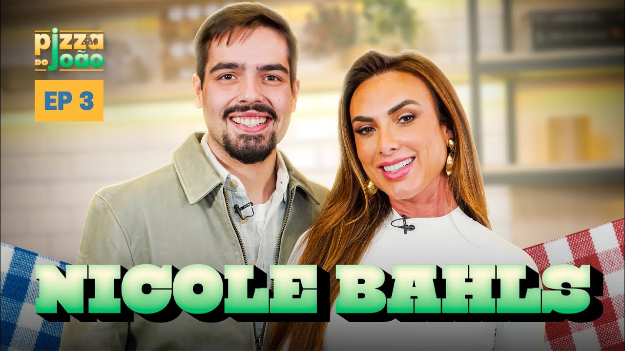 NICOLE BAHLS - EP 03 | PIZZA DO JOÃO
