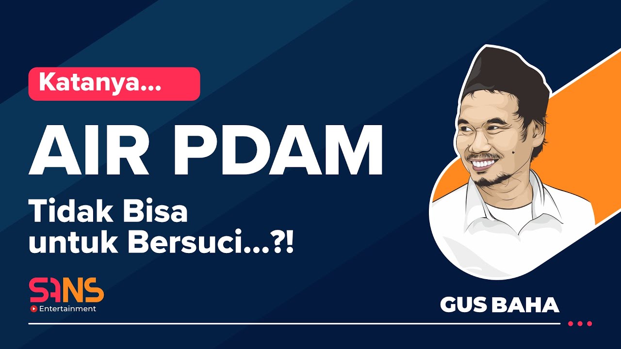 Air PDAM Tidak Bisa untuk Bersuci (Wudu/Mandi Wajib)? | Gus Baha