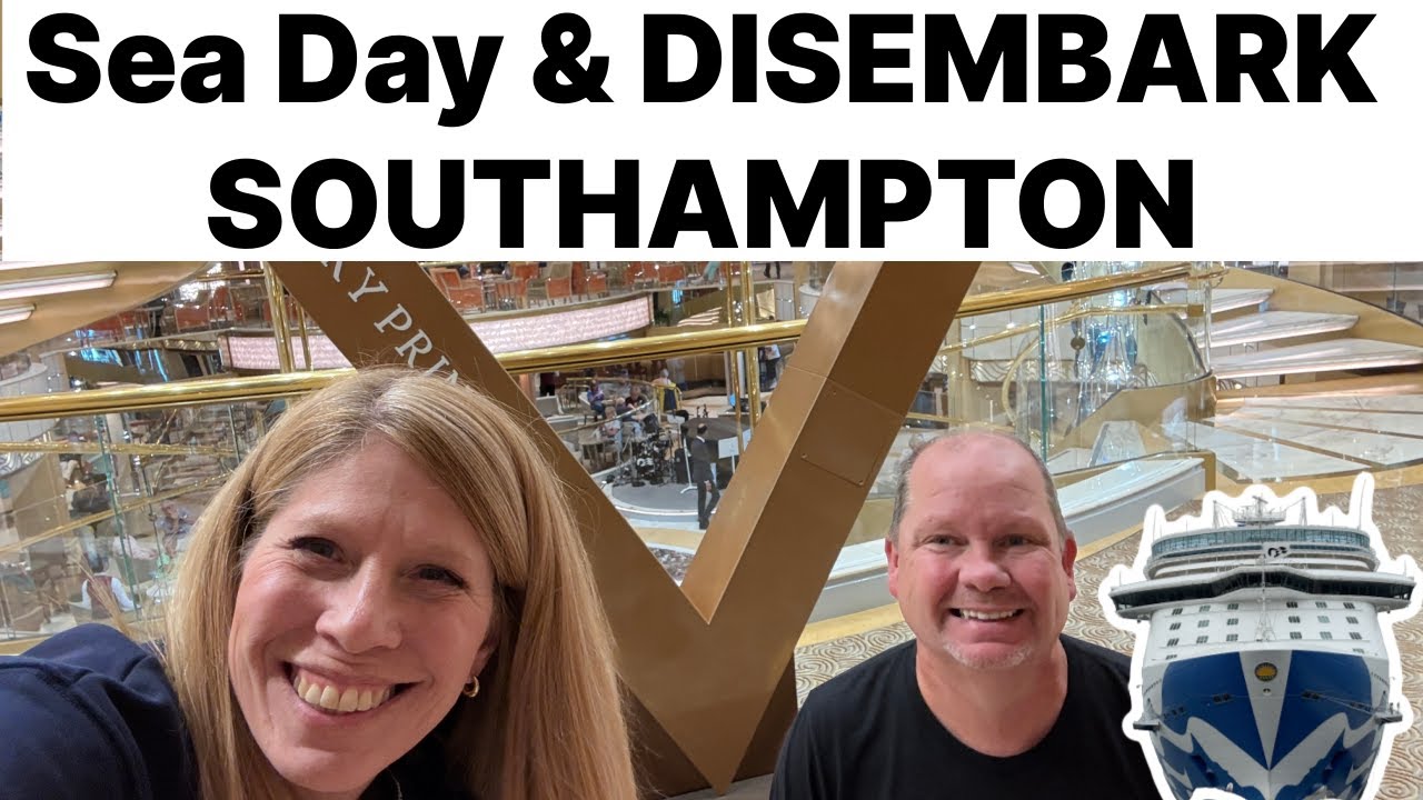 Sky Princess  Last Sea Day & Disembarkation Southampton