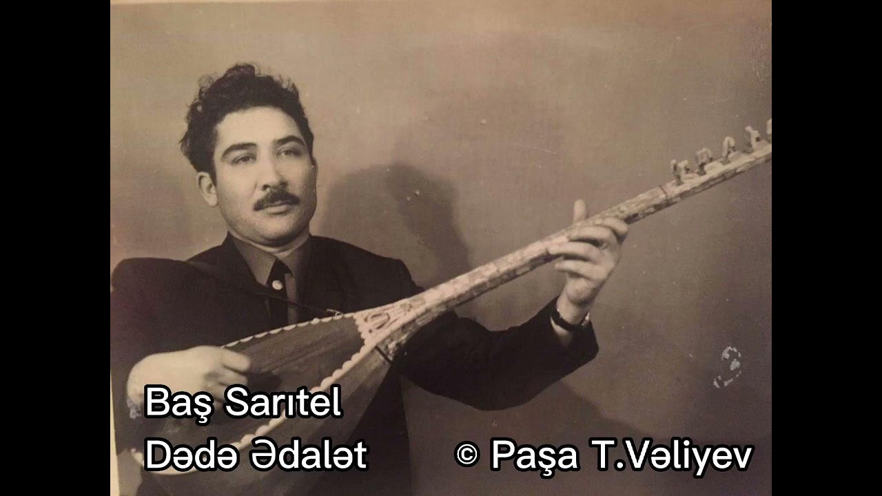 Baş Sarıtel. Dədə Ədalət (Aşıq Ədalət Nəsibov).