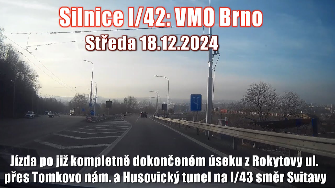 24.12.18 Silnice I/42 VMO Brno - jízda po kompletně dokončené stavbě Rokytova + Tomkovo nám. k I/43