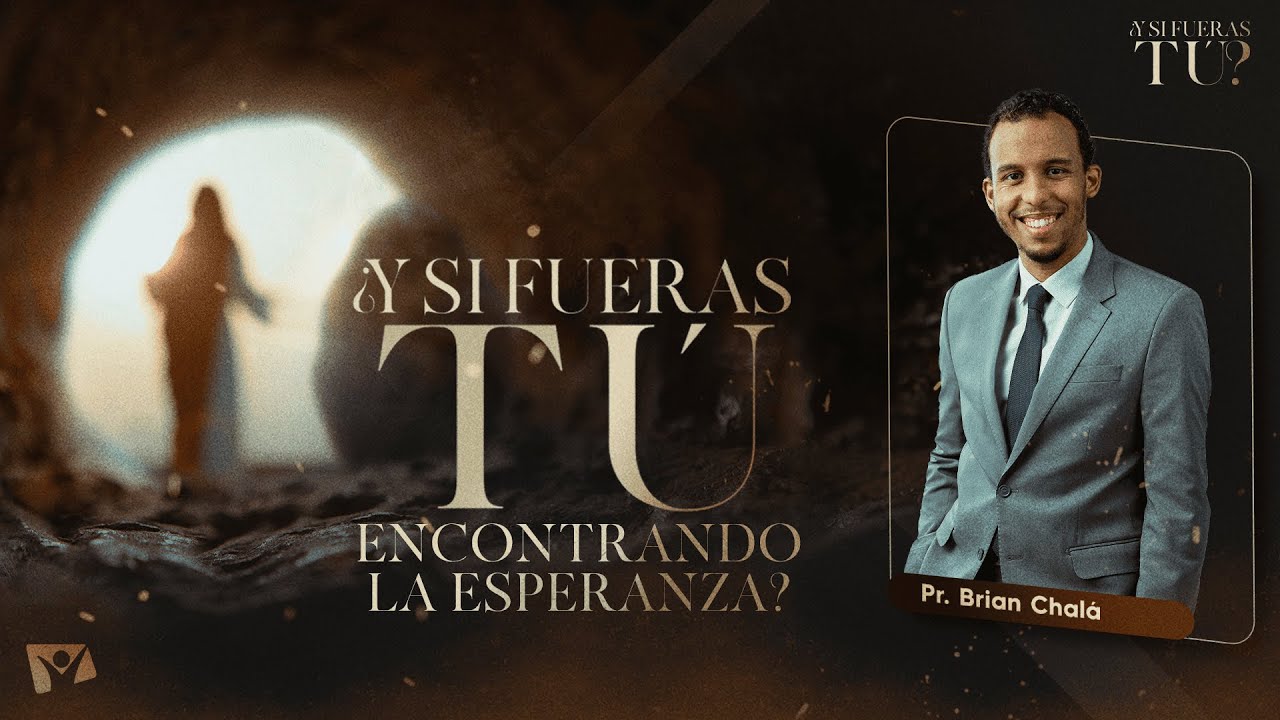 ¿Y si fueras tú... encontrando la esperanza? | Especial de Pascua con Pr. Brian Chalá