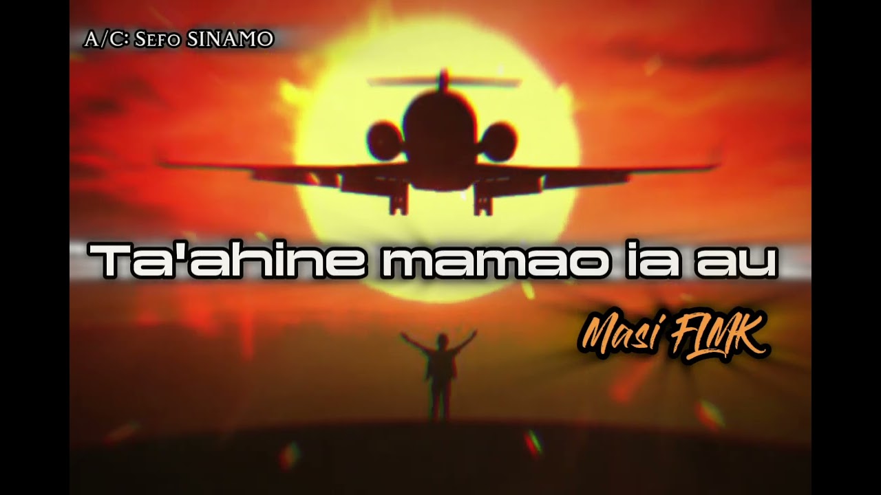 TA'AHINE MAMAO IA AU X REPRISE VERSION by Masi FLMK 