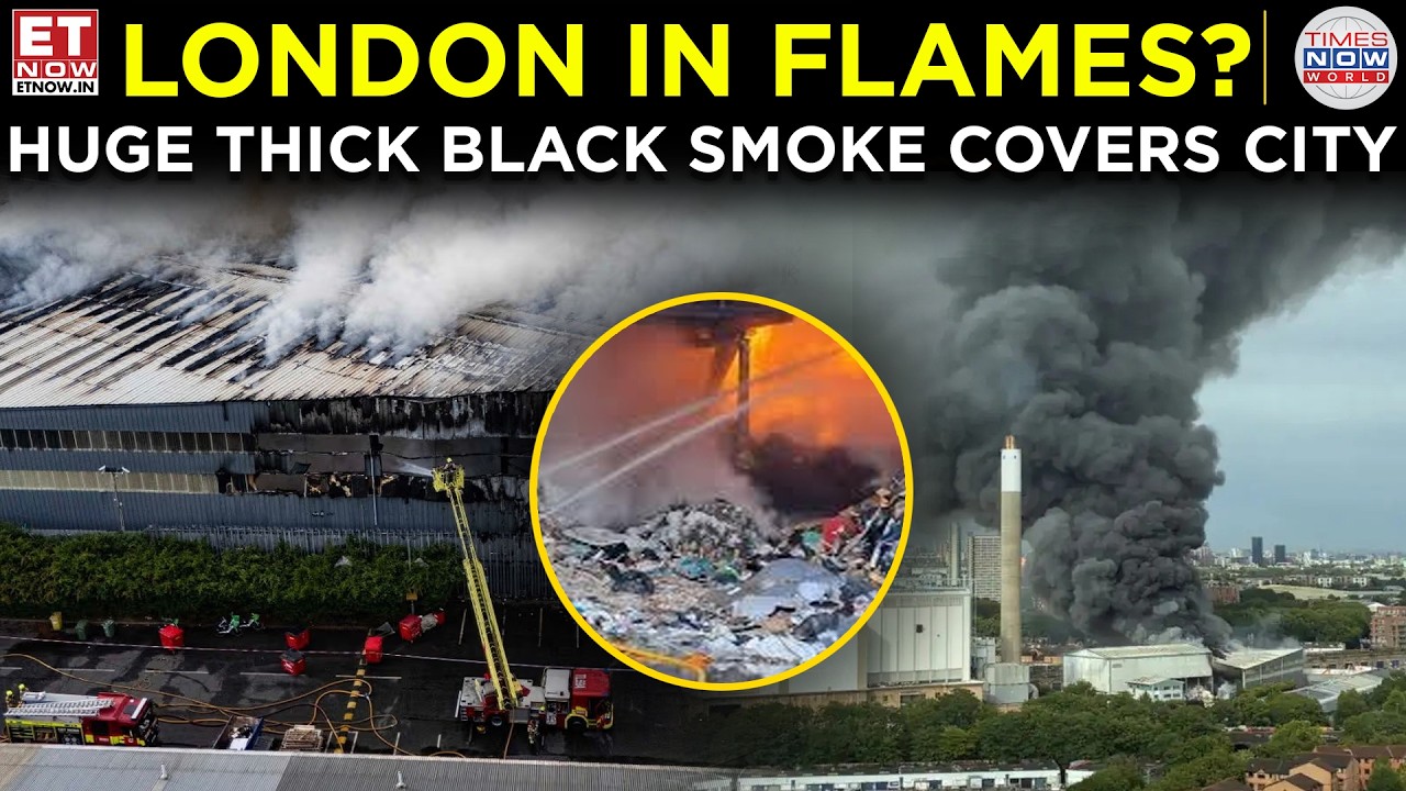LONDON IN FLAMES? Huge Blaze Sends Thick Black Smoke Towering Over Skyline | ET Now | Latest News