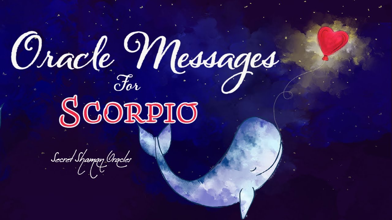 Scorpio- Whatever Happened, The Truth Will Come Out & You'll Be On Top Of The World & Doing Good