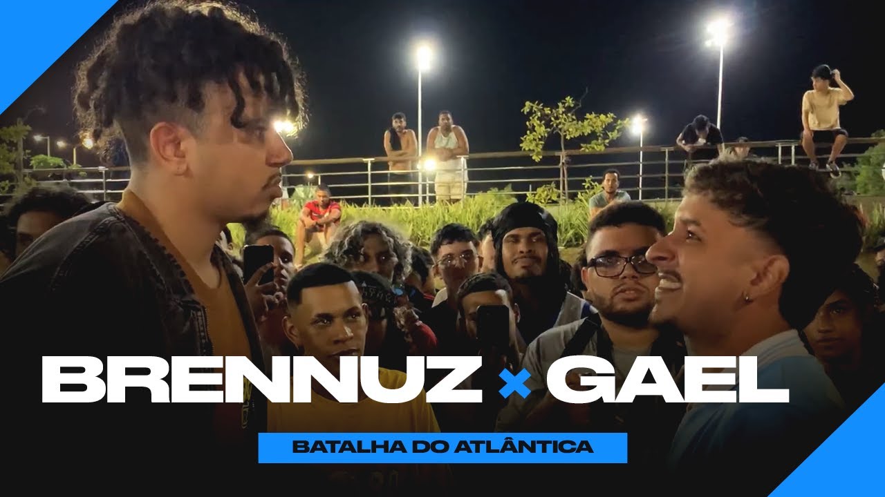 (ESQUENTOU🔥) BRENNUZ X GAEL - [2ª FASE] - BATALHA DO ATLÂNTICA - SUPER ATL