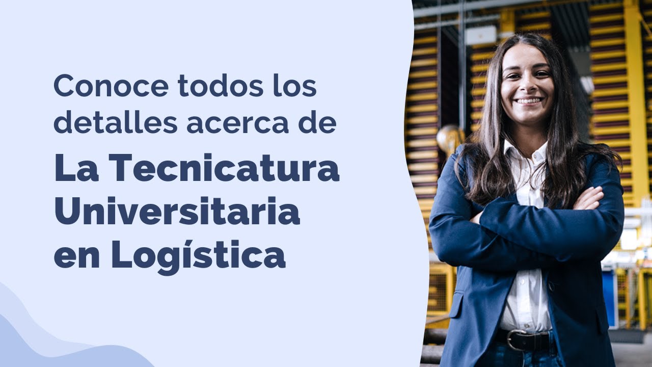 Charla informativa: Conoce todos los detalles acerca de la Tecnicatura Universitaria en Logística