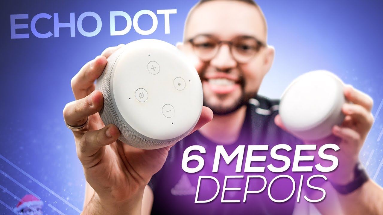 ALEXA/ECHO DOT! 6 MESES DEPOIS, VALEU A PENA? ANÁLISE!