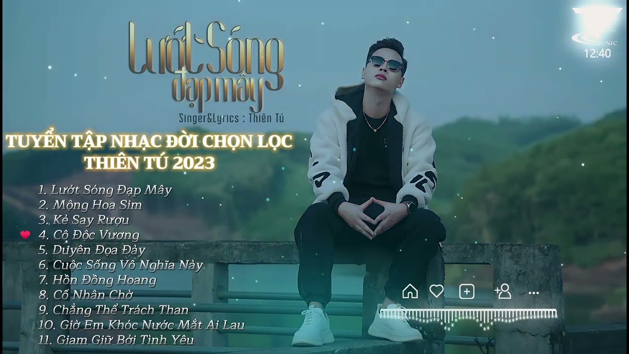 THIÊN TÚ || Tuyển Tập Nhạc Đời Ý Nghĩa Hay Nhất || Lướt Sóng Đạp Mây || Mộng Hoa Sim || Cô Độc Vương