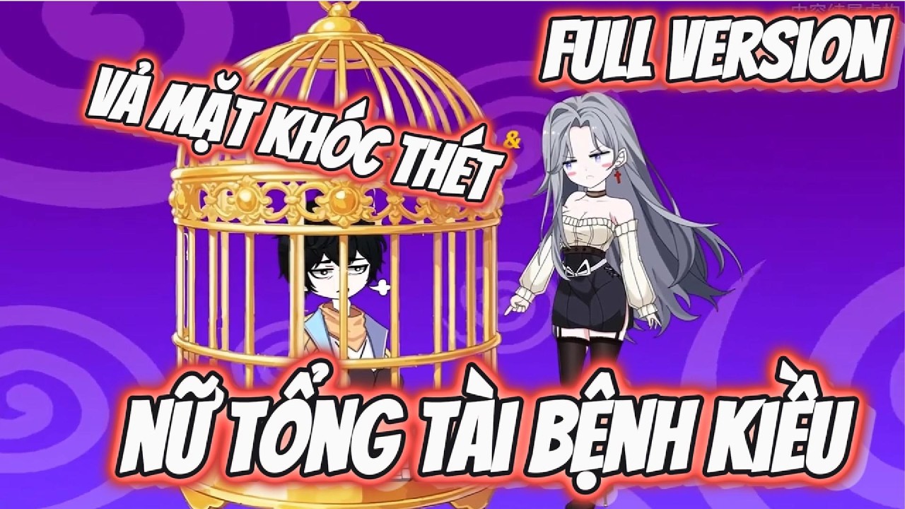 FULL Version | Vả Mặt Nữ Tổng Tài Bệnh Kiều | Đặc Cầu Sub