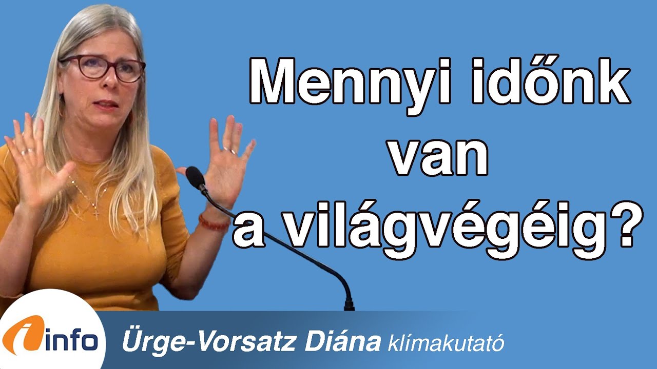 Mennyi időnk van a világvégéig? - Ürge-Vorsatz Diána klímakutató, InfoRádió, Aréna