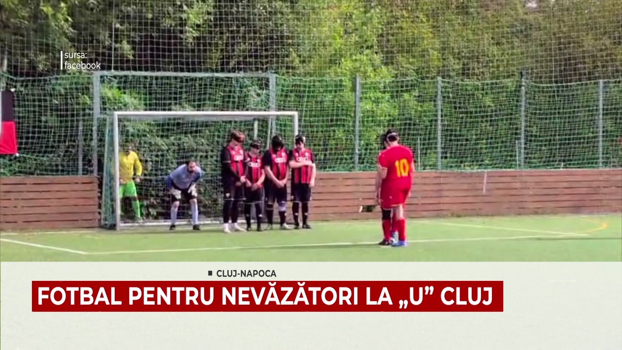 FOTBAL PENTRU NEVĂZĂTORI LA „U” CLUJ