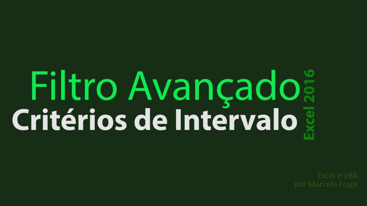 EXCEL 2016 | Filtro Avançado com Critérios de Intervalo