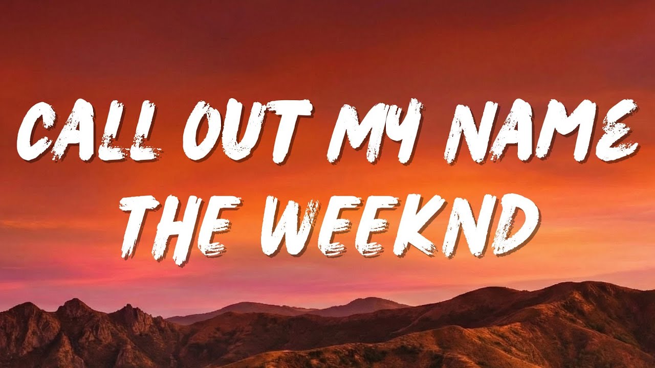The Weeknd - Call Out My Name (Lyrics)