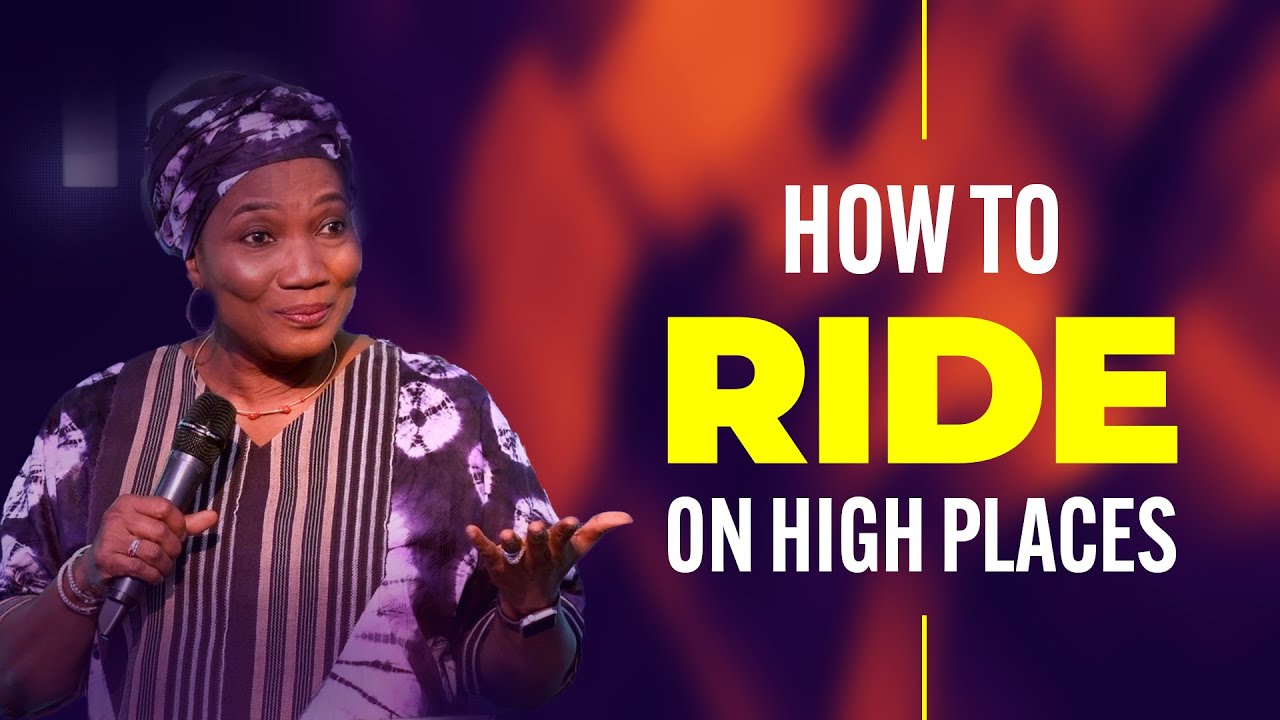 How to ride on high places // Rev. Funke Felix-Adejumo