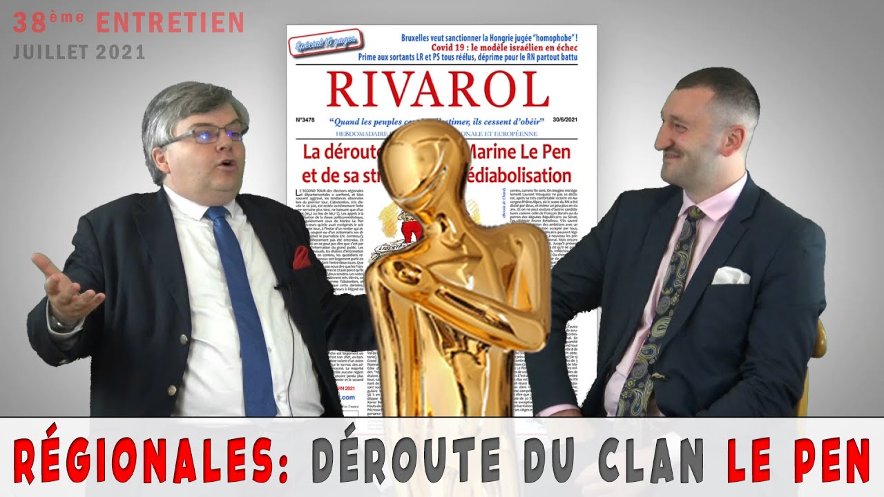 EXTRAITS LONGS &laquo; R&eacute;gionales: abstention record et d&eacute;route du clan Le Pen &raquo;, 07.2021, Rivarol