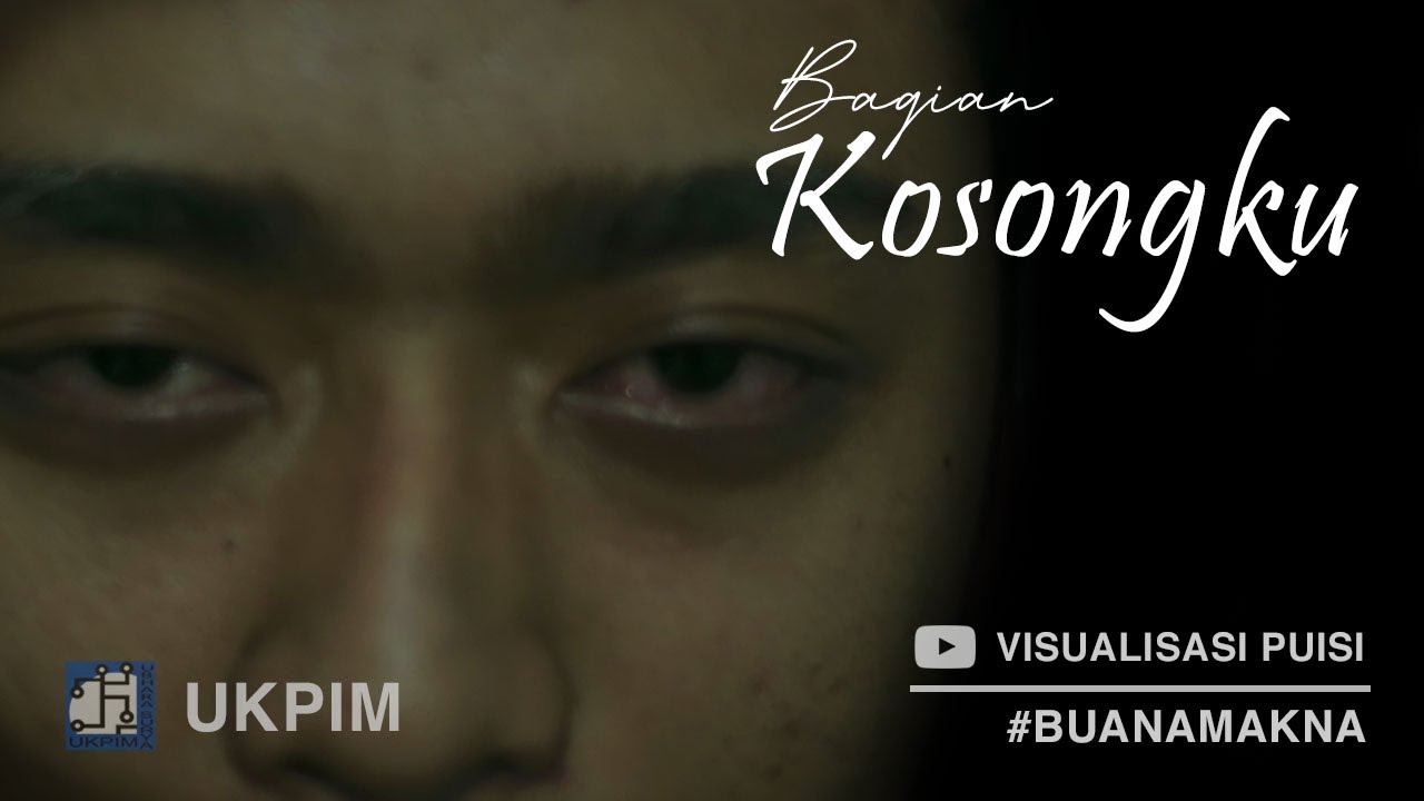 #BuanaMakna | Bagian Kosongku | Visualisasi Puisi