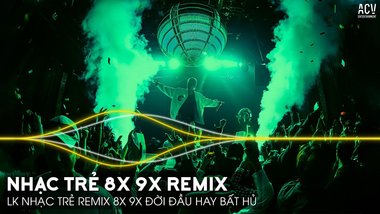 Nhạc Trẻ Remix 8x 9x Đời Đầu Hay Nhất Hiện Nay - LK Nhạc Trẻ 8x 9x Remix Hay Bất Hủ | Nhạc Trẻ 8x 9x
