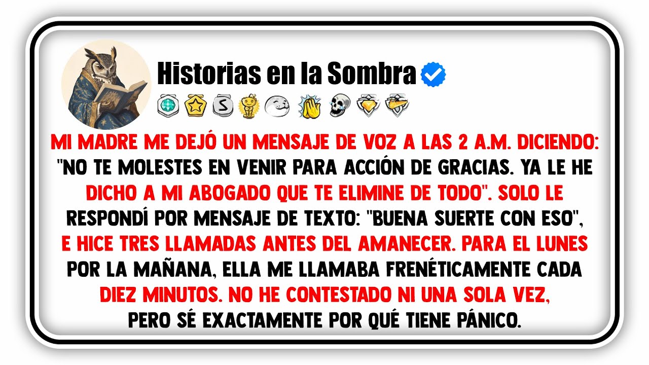 Mi madre me dejó un mensaje de voz a las 2 a.m. diciendo: 