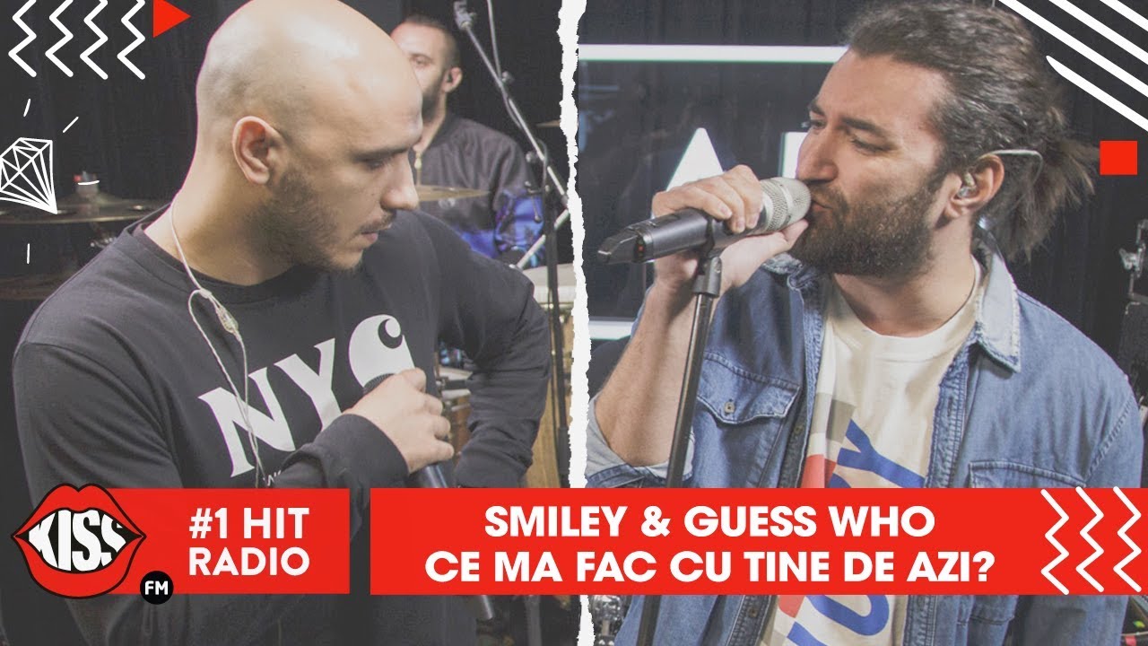 Smiley & Guess Who - Ce mă fac cu tine de azi (Live @ Kiss FM)