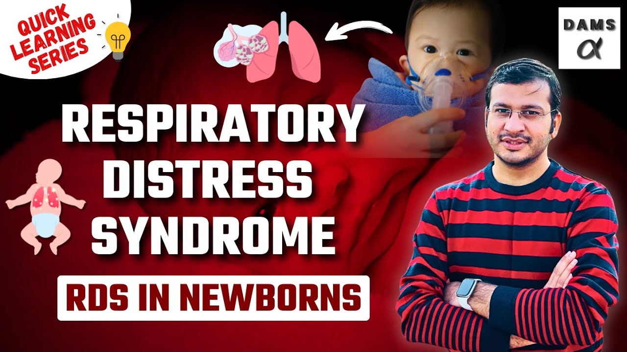 Respiratory Distress Syndrome (RDS) in Newborns | Quick Learning Series by Siddharth Sir