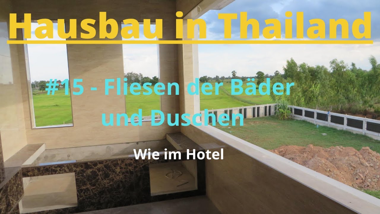 Hausbau in Thailand, #15 Fliesen der Bäder und Duschen, wie im Hotel