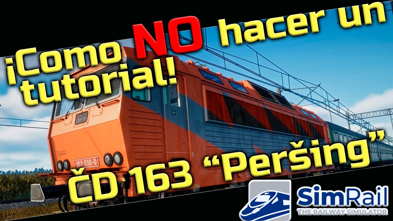 Tutorial CD 163 - Como NO hacer un tutorial - SimRail