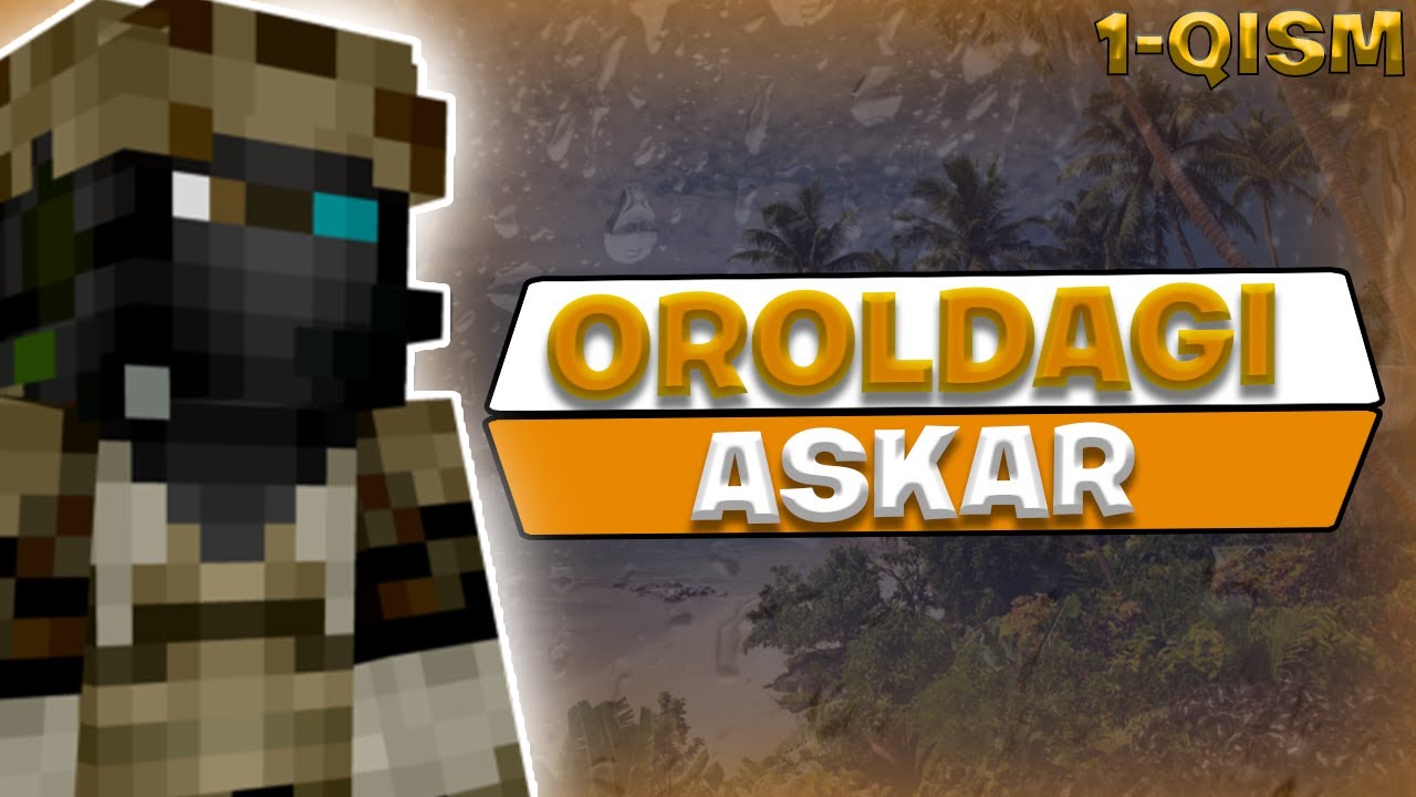 OROLDAGI ASKAR ◼ MINECRAFT ◼ UZBEKCHA SERIAL