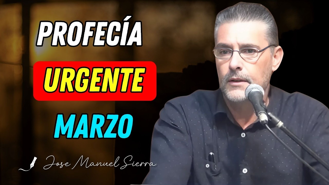 Profecía Urgente para Este Mes de Marzo - Pastor José Manuel Sierra