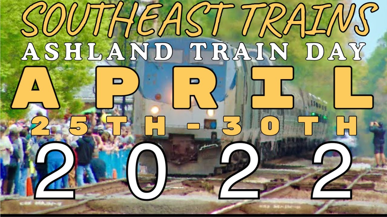 Ashland Train Day 25-30APR 2022