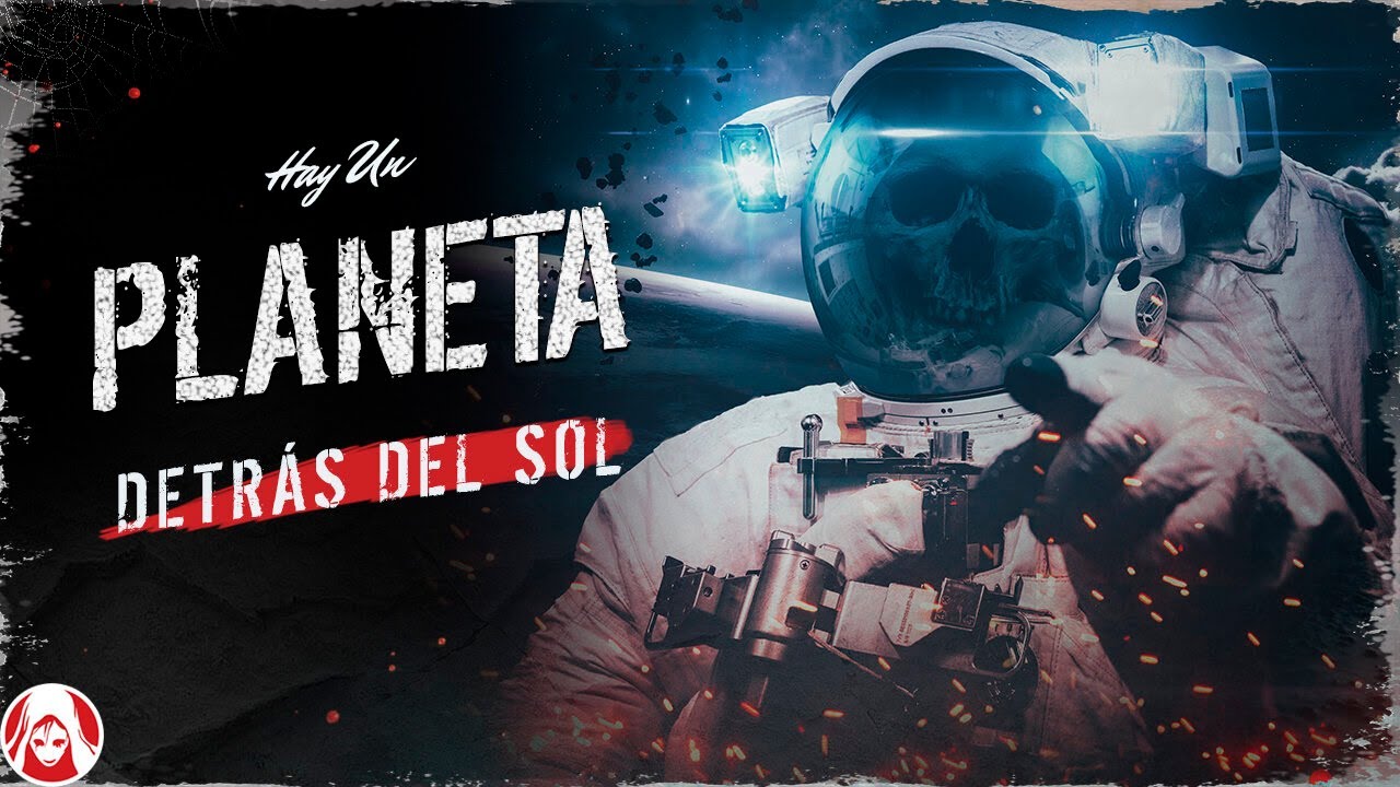 Hay un PLANETA detr&aacute;s del SOL | Relatos de Terror Castellano