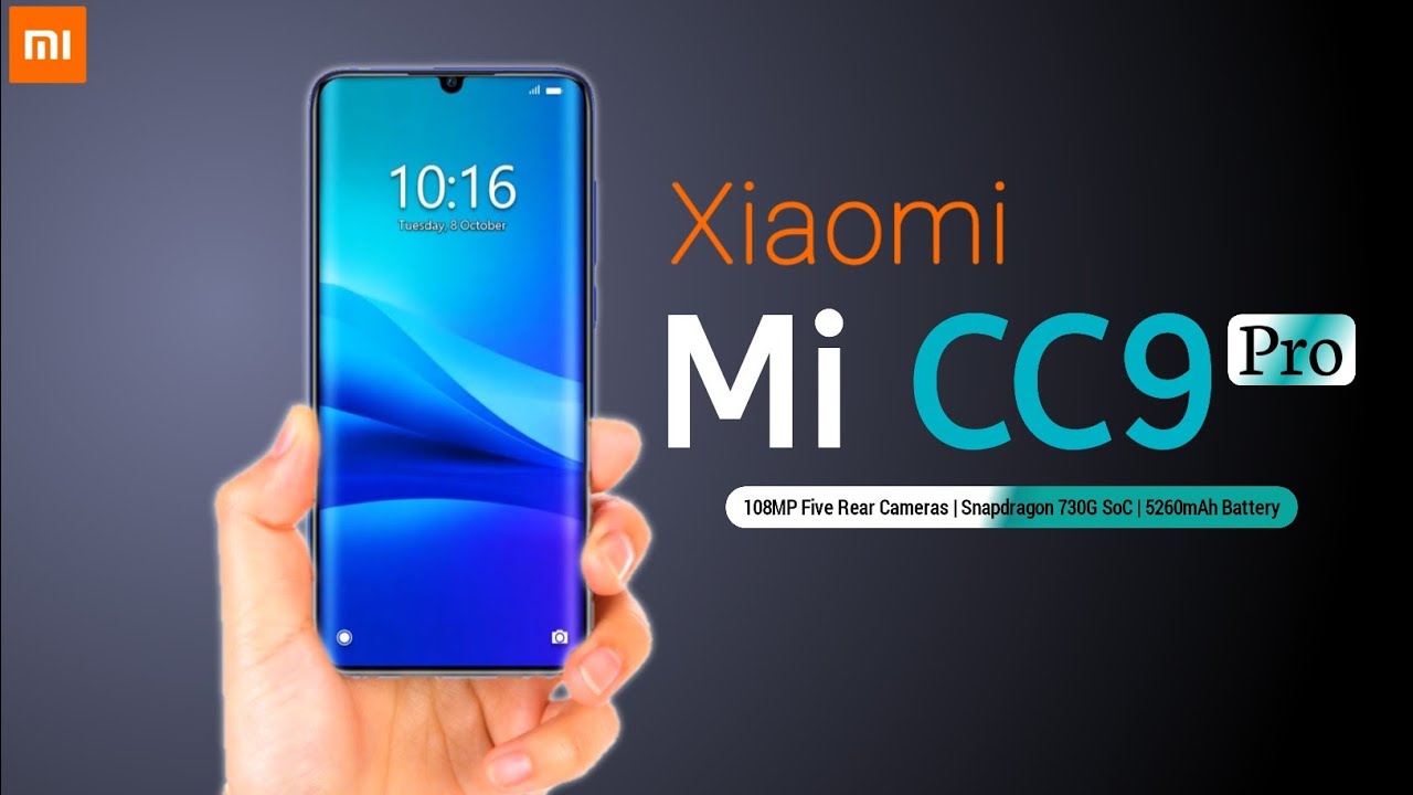 Xiaomi Mi CC9 Pro Price,Release date,First Look,Introduction,Specifications,Camera,Features,Trailer