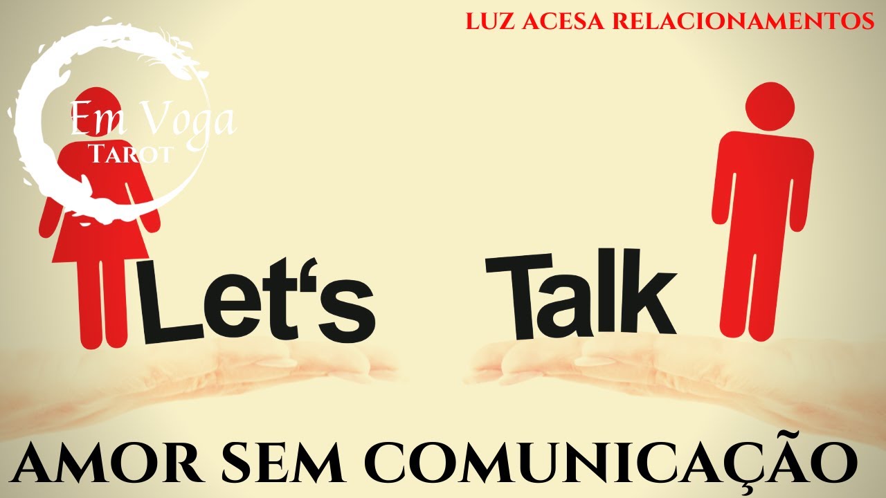 AMOR SEM COMUNICAÇÃO - Sentimentos, ações e tendência.
