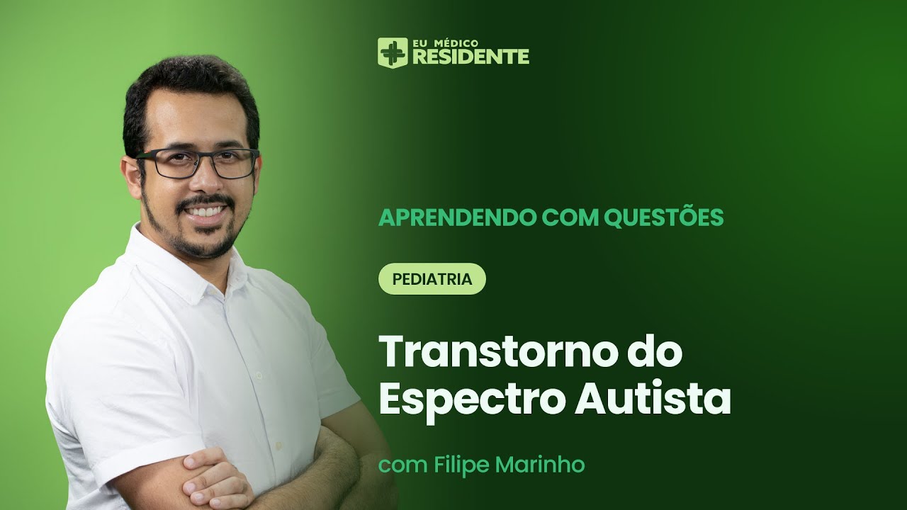 [Residência Médica]  Pediatria-  Transtorno do Especto Autista