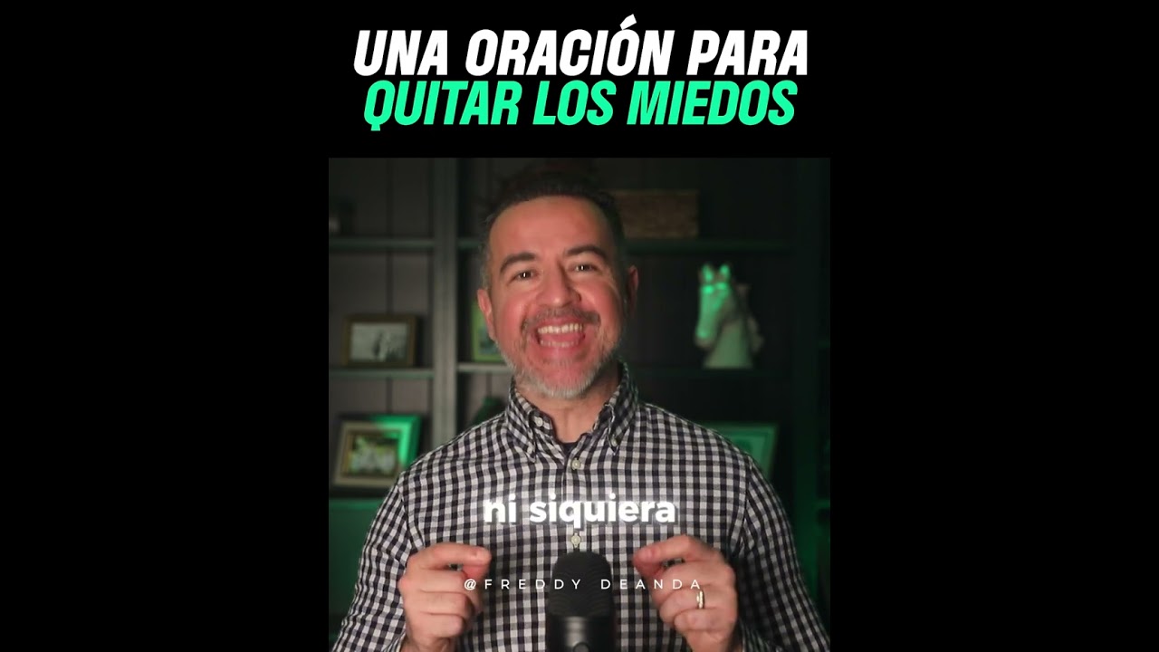 Una oraci&oacute;n para quitar los miedos  |  Freddy DeAnda