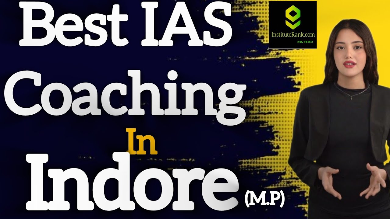 Best IAS Coaching in Indore | Top UPSC Coaching in Indore | Top IAS Coaching in Indore
