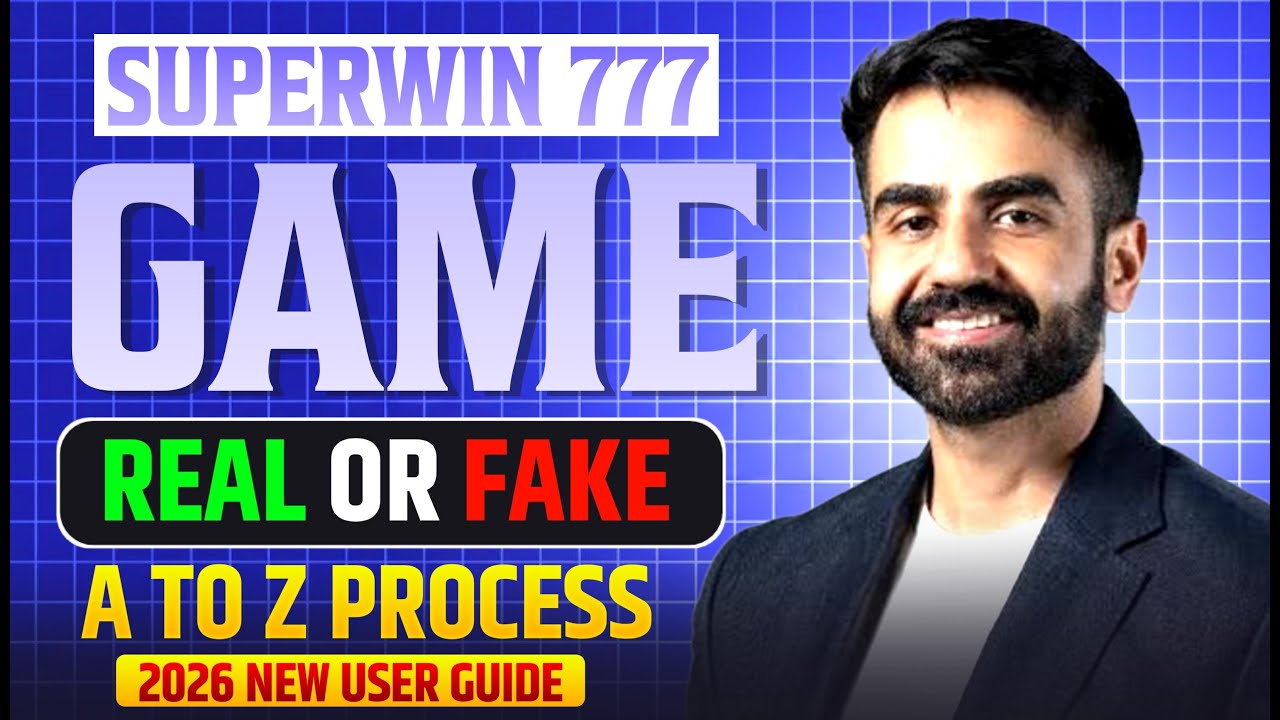 superwin 777 game real or fake | superwin 777 game withdrawal | reality, risks & awareness guide