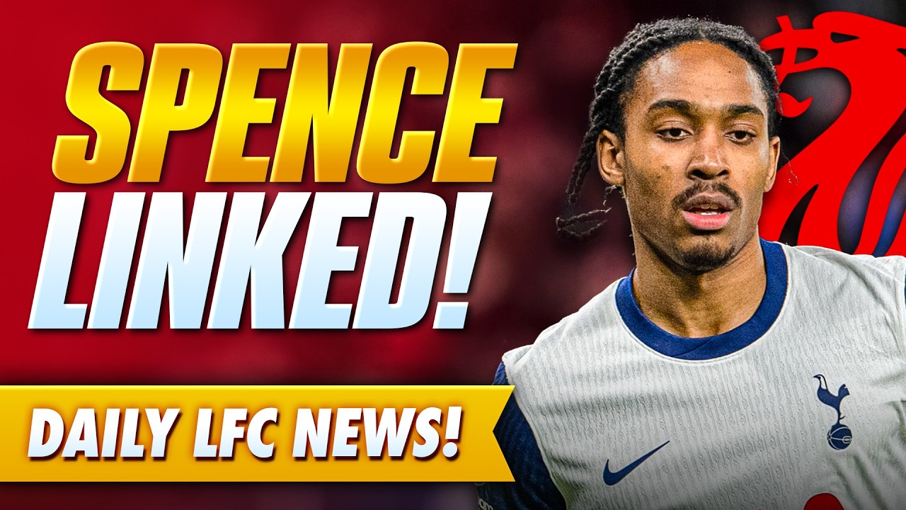 DJED SPENCE TO LIVERPOOL? Reds Linked With Spurs Fullback | Transfer News Update
