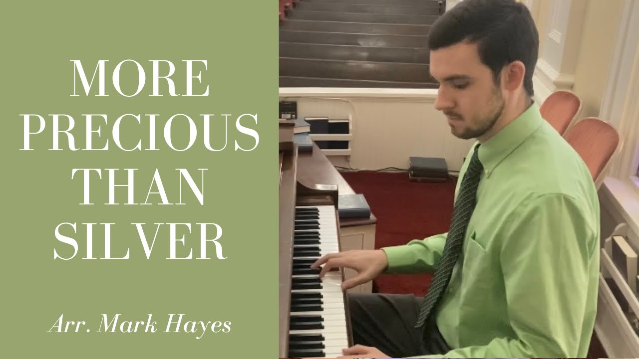More Precious Than Silver (arr. Mark Hayes) - Piano Cover