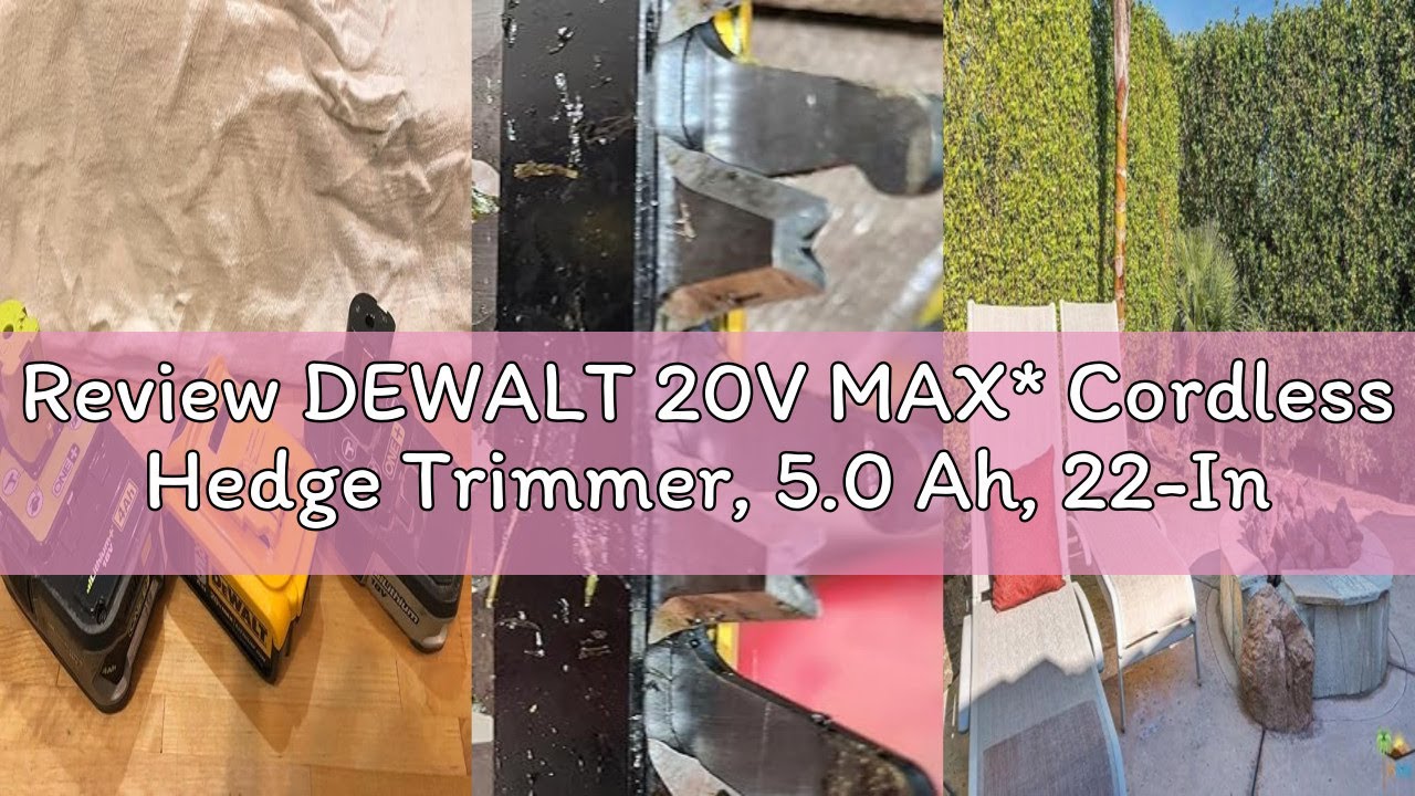 Review DEWALT 20V MAX* Cordless Hedge Trimmer, 5.0 Ah, 22-Inch (DCHT820P1)