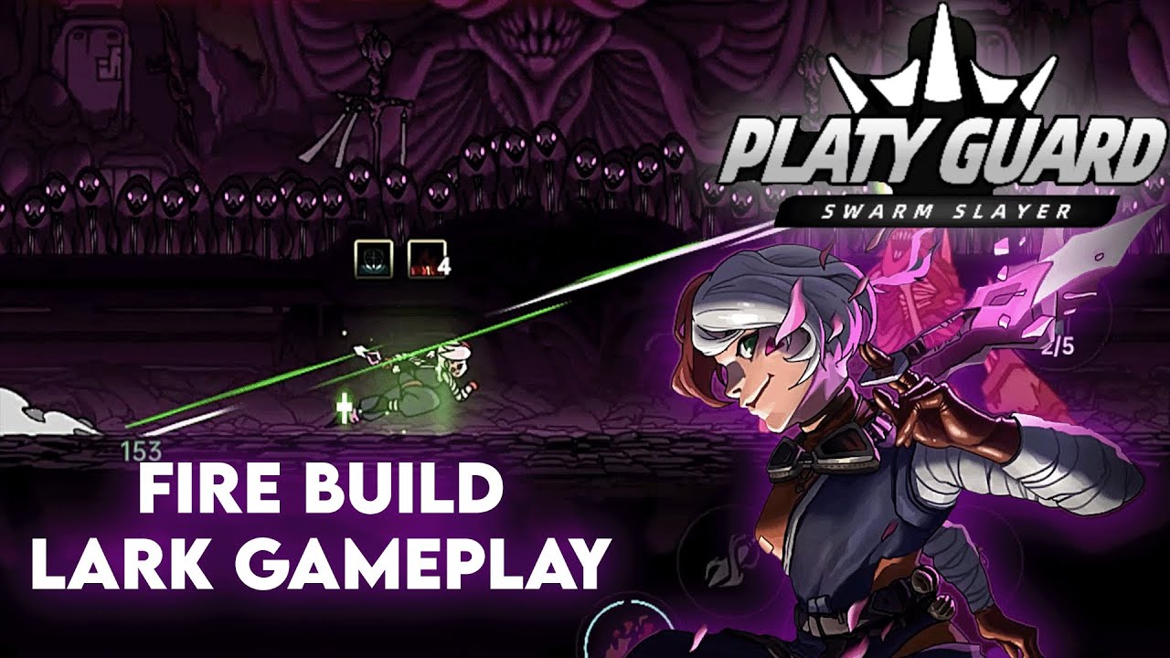 Fire Build Lark Gameplay - PlatyGuard Swarm Slayer 1.1.0