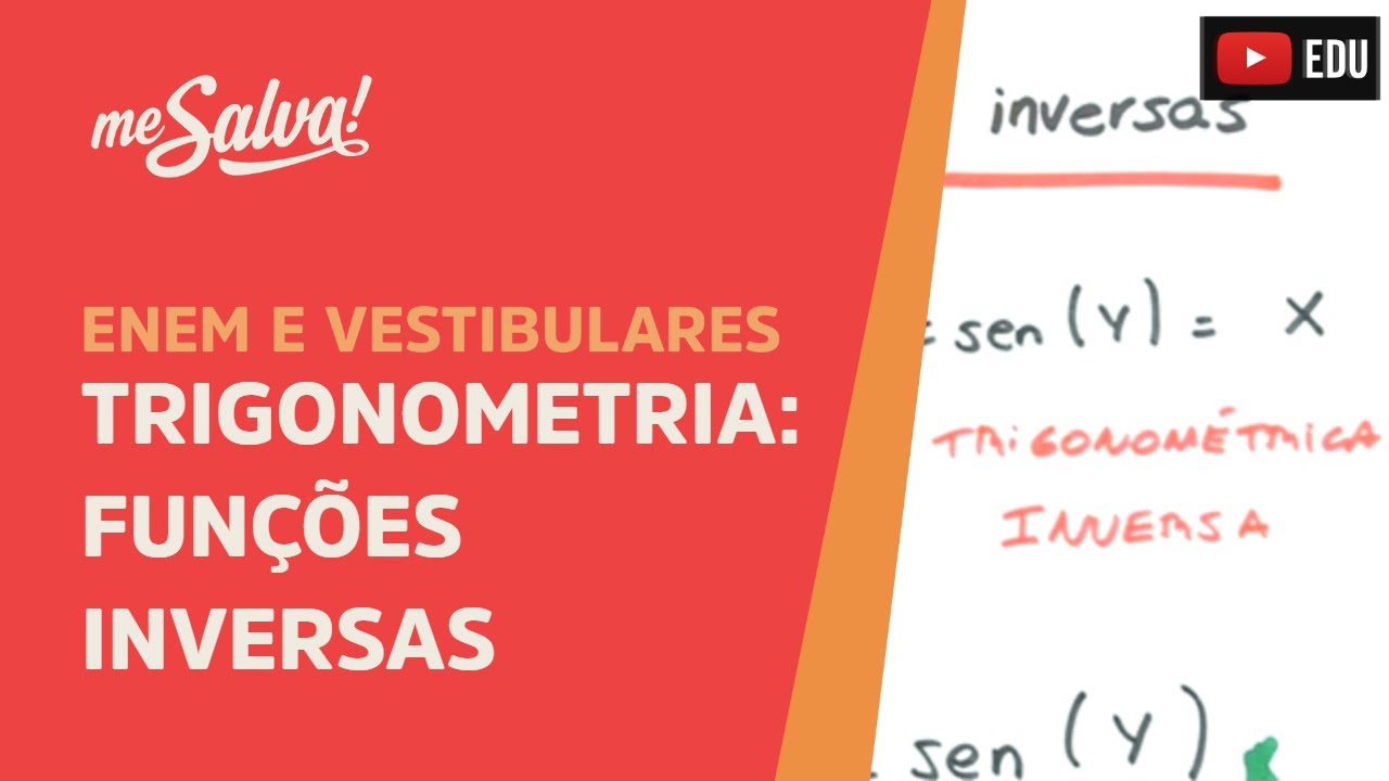 Me Salva! TRG13 - Trigonometria - Funções inversas:arcoseno, arcocosseno, arcotangente