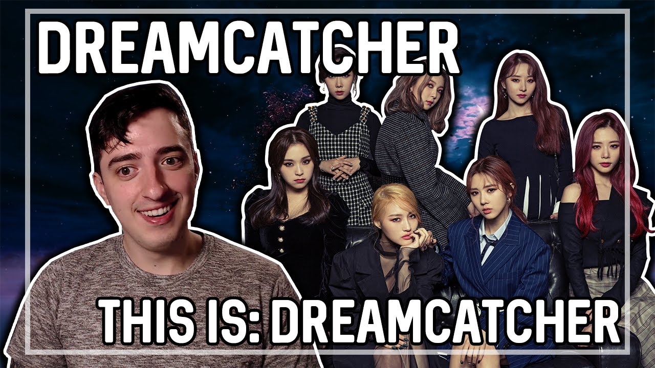 Dreamcatcher - This Is: DREAMCATCHER | REACTION