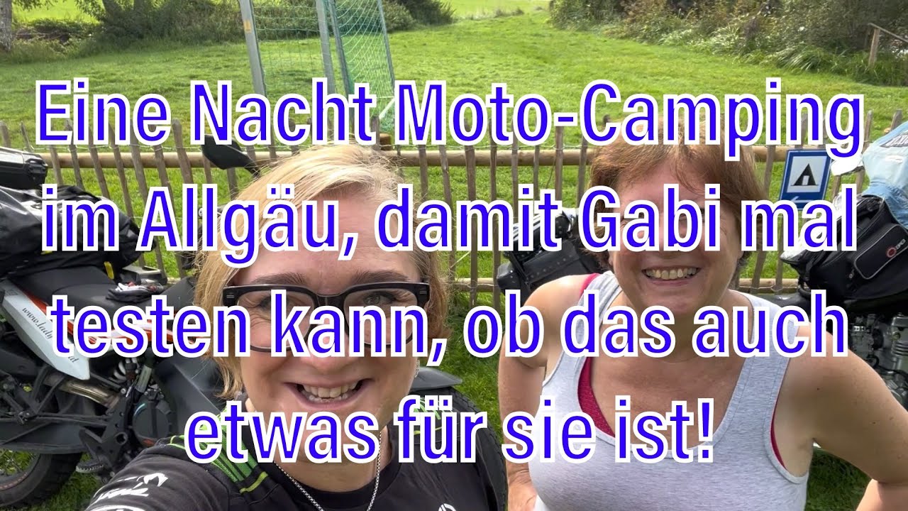 Eine Nacht Moto-Camping im Allgäu, damit Gabi mal testen kann, ob das auch erwas für sie ist! ⛺️🏍