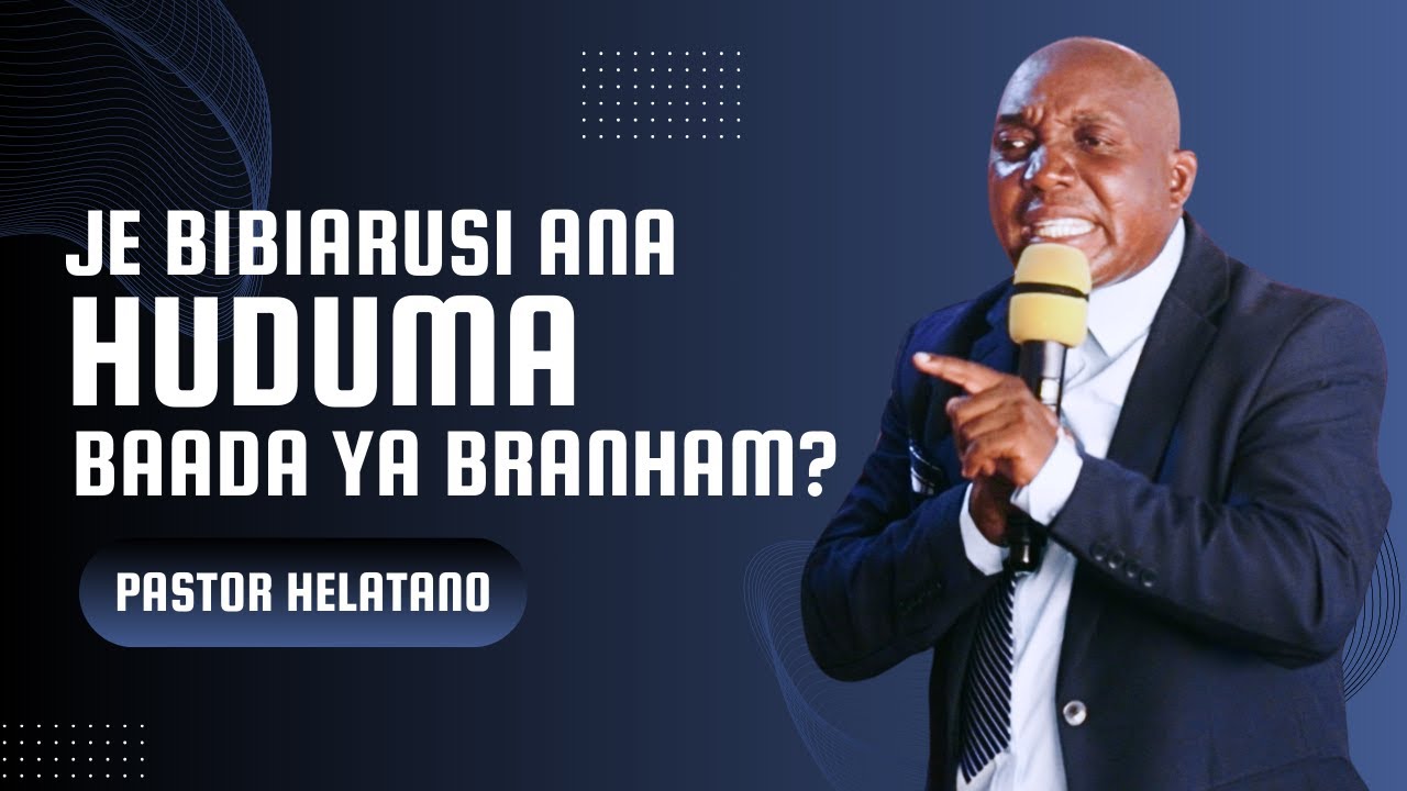 Je Bibi arusi ana huduma baada ya Branham? _ Pastor Helatano｜Sumbawanga Church 🇹🇿