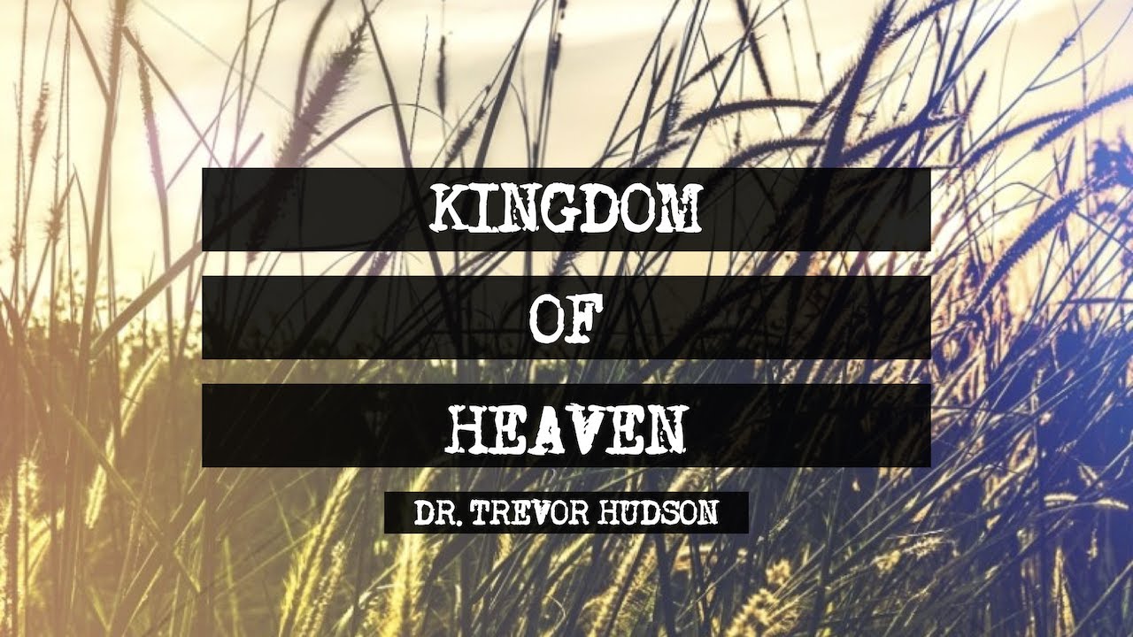 Kingdom of Heaven | Dr Trevor Hudson | 2 Jan 2022