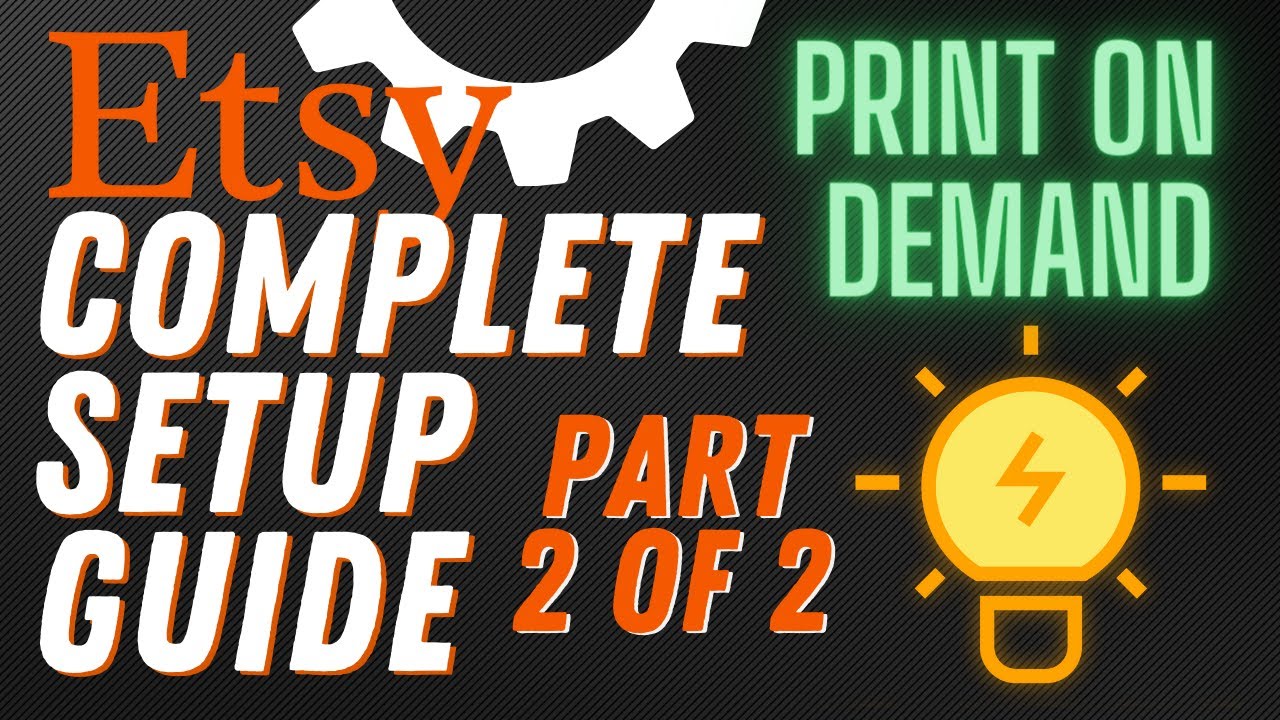 Etsy Shop Setup COMPLETE GUIDE Part 2 of 2 - Print on Demand