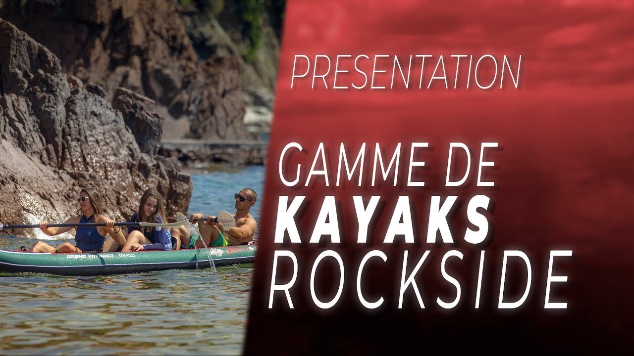 Pr&eacute;sentation de la Gamme de Kayaks Rockside