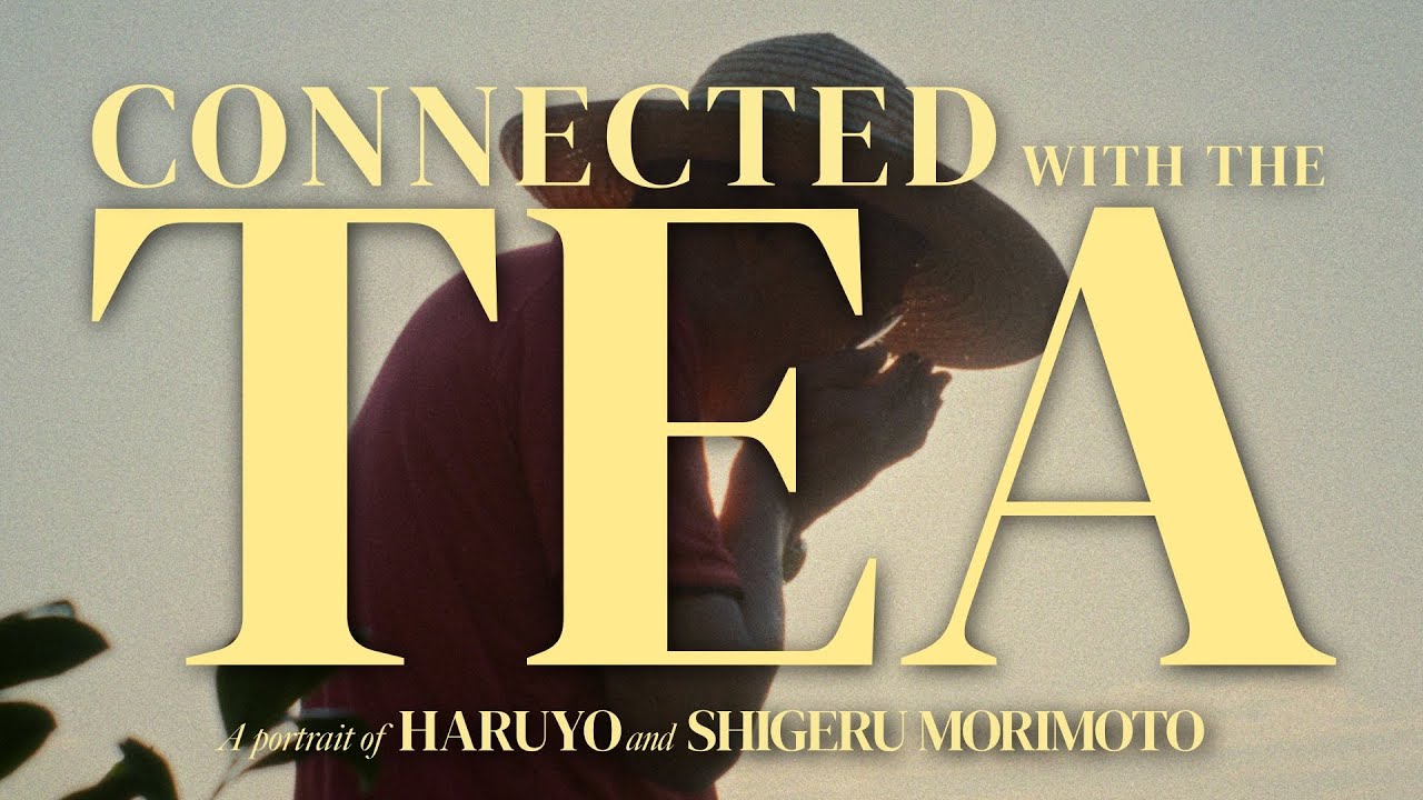 CONNECTED WITH TEA - Portrait of Organic Tea Farmers Haruyo and Shigeru Morimoto in Miyazaki, Japan