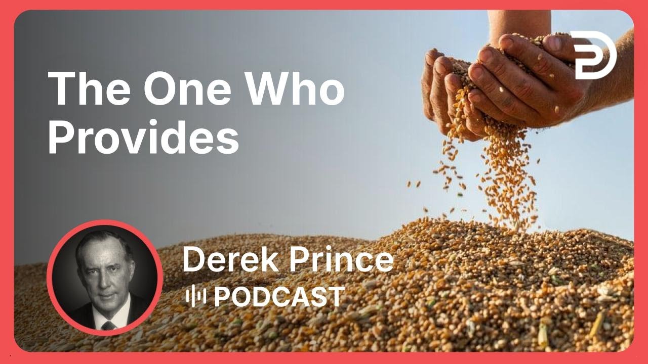 The One Who Provides | Part 4 - God Revealed In His Names | Derek Prince